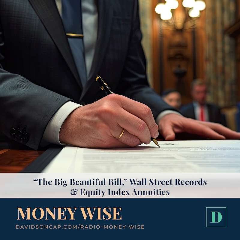 “The Big Beautiful Bill,” Wall Street Records & Equity Index Annuities