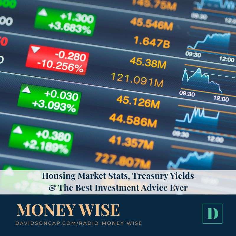 Housing Market Stats, Treasury Yields & The Best Investment Advice Ever