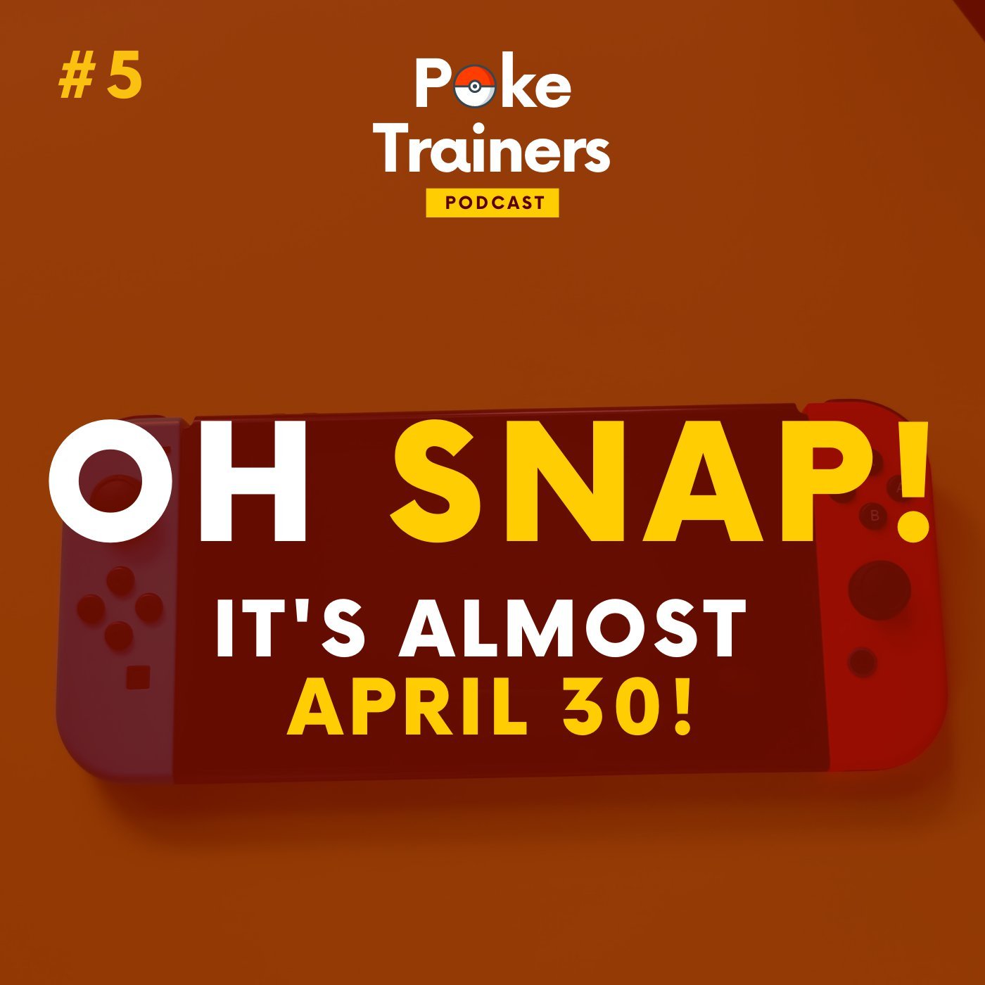 S1E5 - OH SNAP! It's Almost April 30th!!