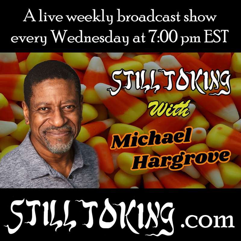S3E27 - Still Toking with Michael Hargrove (Actor)