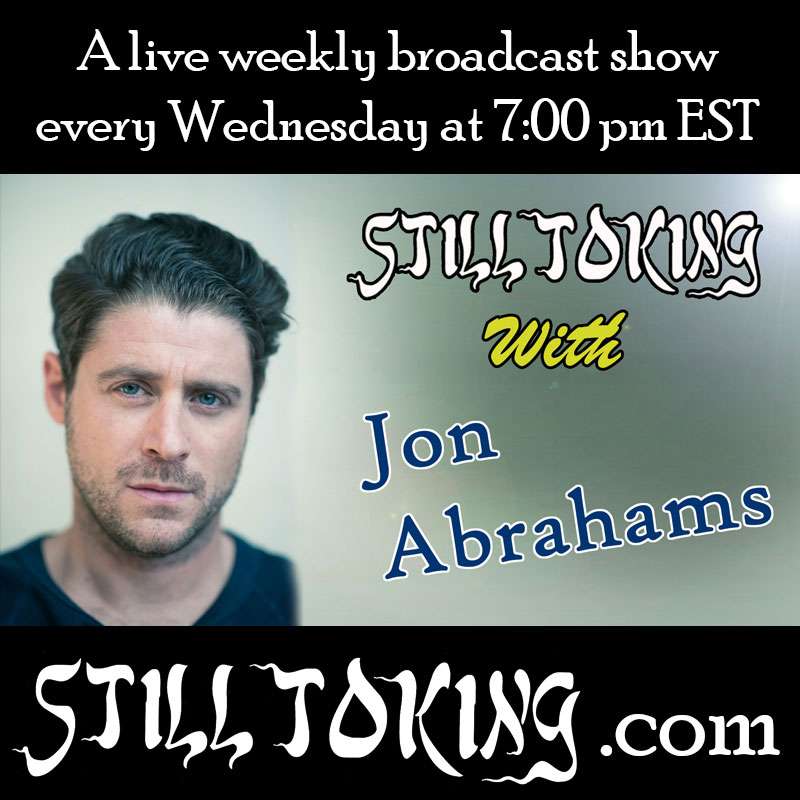 S5E38 - Still Toking with Jon Abrahams (Actor)