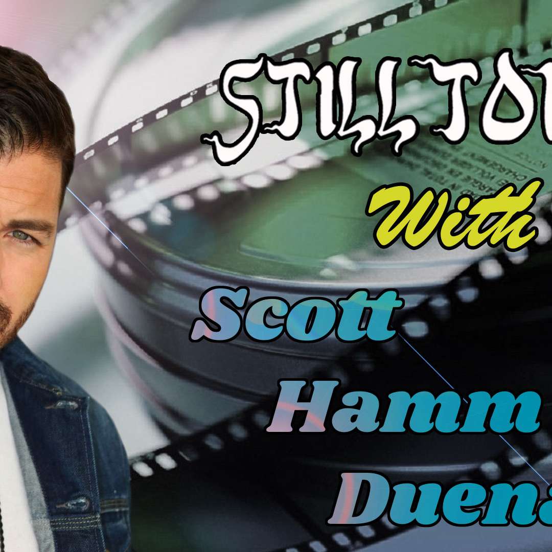 S4E8 - Still Toking with Scott Hamm Duenas (Actor, Writer, Producer)
