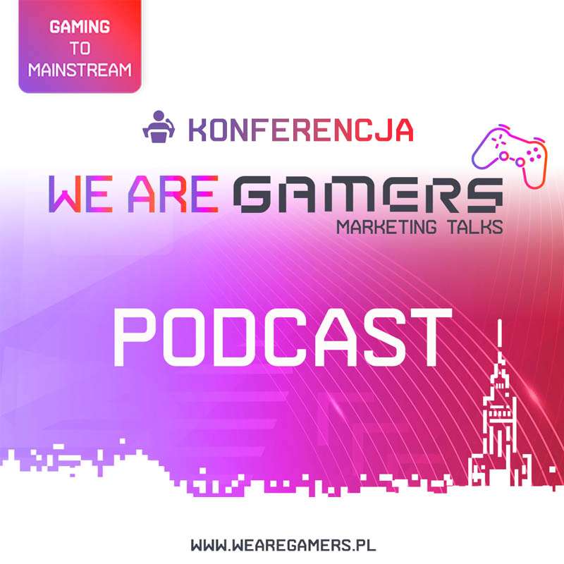 „WE ARE GAMERS”- gaming to mainstream episode artwork