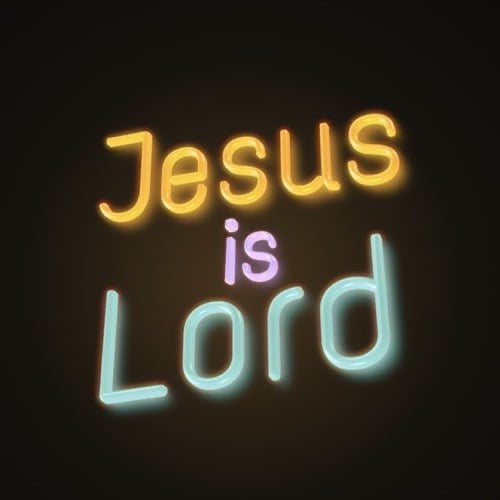 Jesus is Lord!  That’s  Saying a Lot!