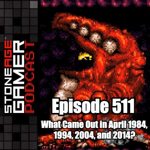 Ep.511 – SAG Episode 511: What Games Came Out in April 1984, 1994, 2004, and 2014?
