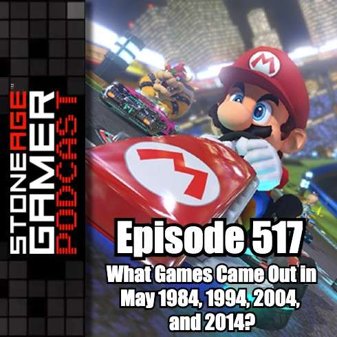 Ep.517 – SAG Episode 517: What Games Came Out in May 1984, 1994, 2004, and 2014?
