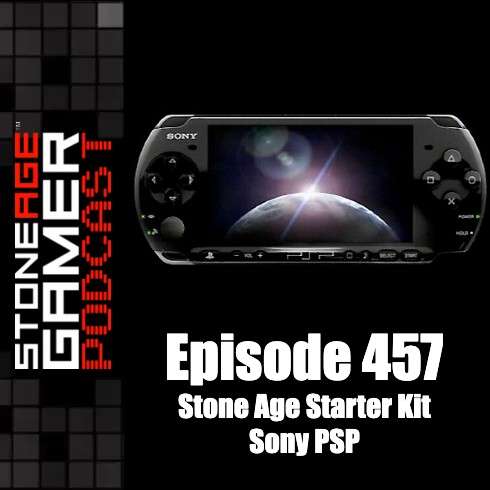 Ep.457 – SAG Episode 457: Stone Age Starter Kit - Sony PSP