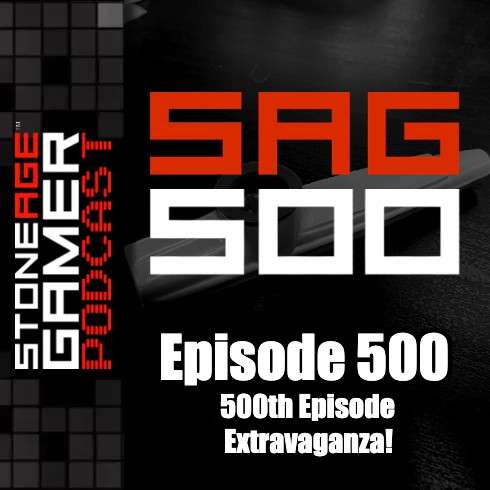 Ep.500 – SAG Episode 500: 500th Episode Extravaganza! Part 1