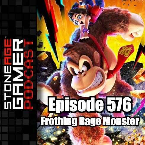SAG Episode 576: Frothing Rage Monster