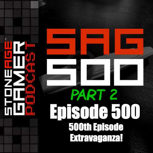 SAG Episode 500: 500th Episode Extravaganza! Part 2