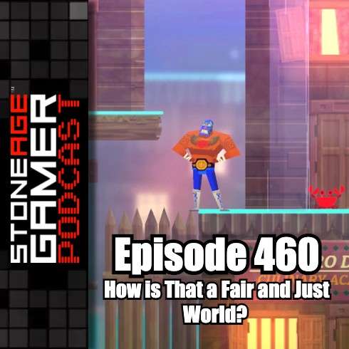 Ep.460 – SAG Episode 460: How is that a fair and just world?