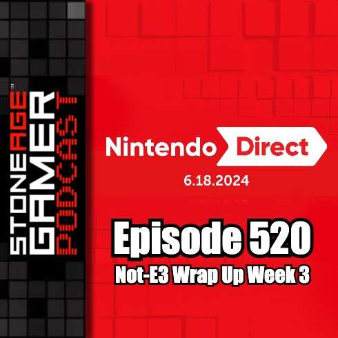 Ep.520 – SAG Episode 520: Not E3 Recap Part 3