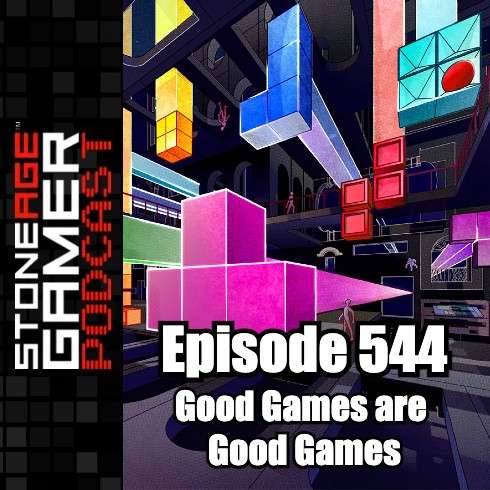 SAG Episode 544: Good Games are Good Games