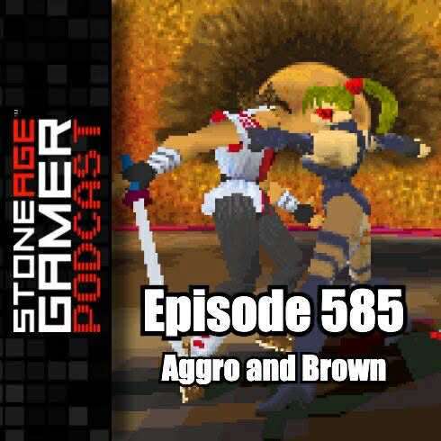 SAG Podcast 585: Aggro and Brown