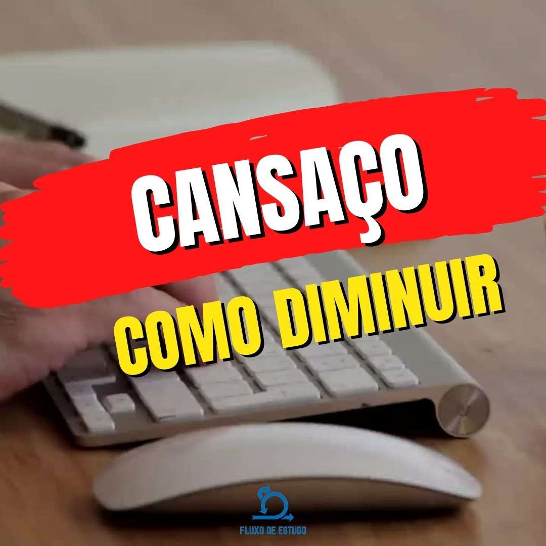Como minimizar o cansaço dos estudos?