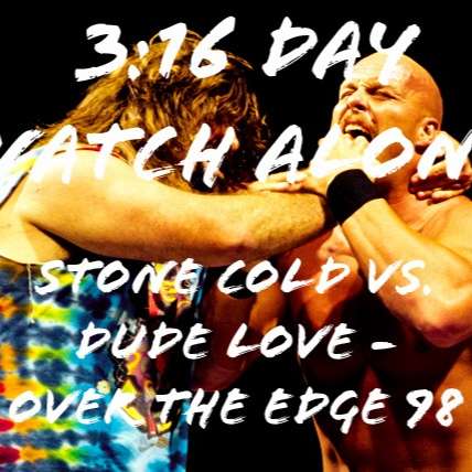3:16 Day Special - Watch Along #7: Austin vs. Dude Love - Over the Edge '98