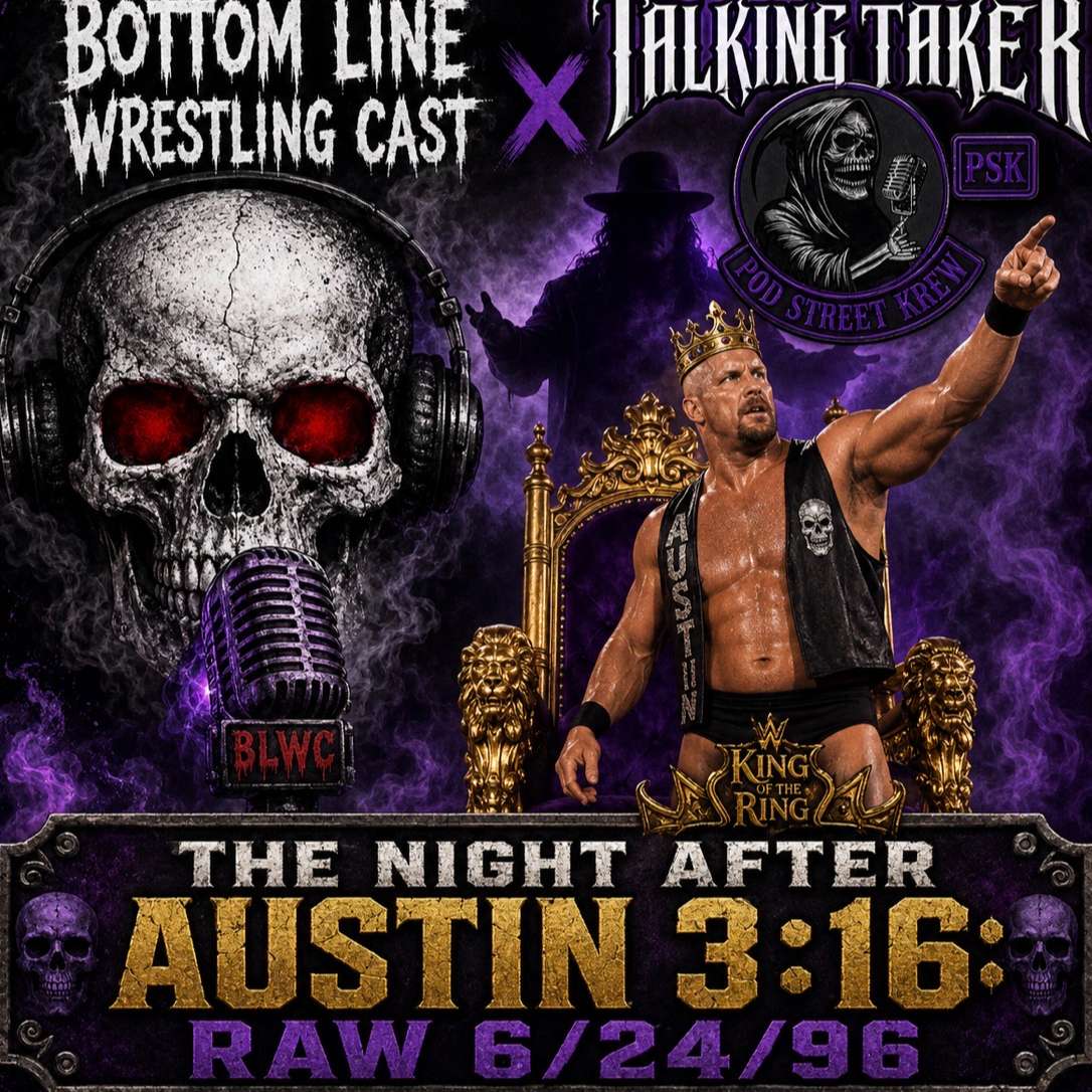 BLWC X Talking Taker: The Night After Austin 3:16: June 24, 1996 episode artwork