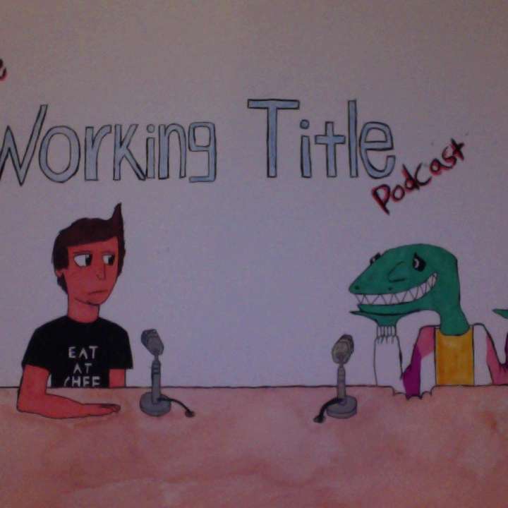 The Working Title Podcast!
