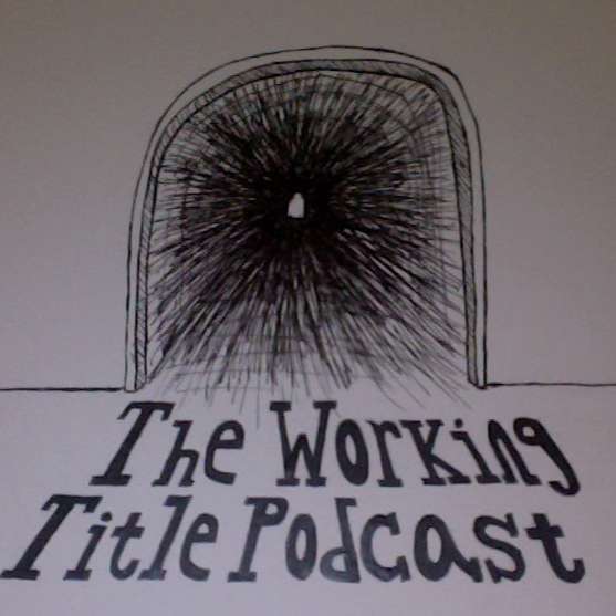 The Working Title Podcast!