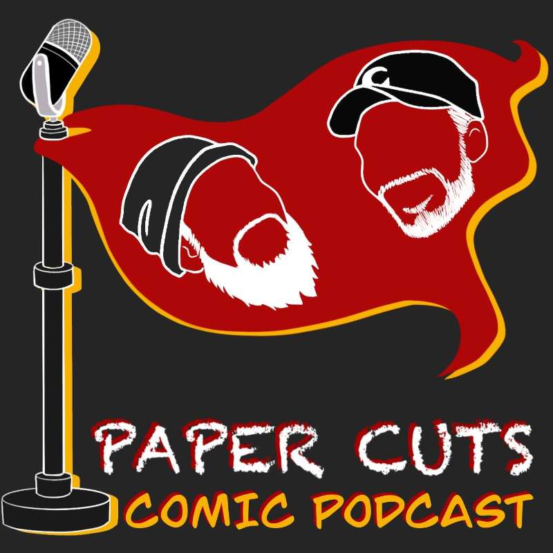 S2E1 -Paper Cuts Comic Podcast v2 Episode 1: The Triumphant Return
