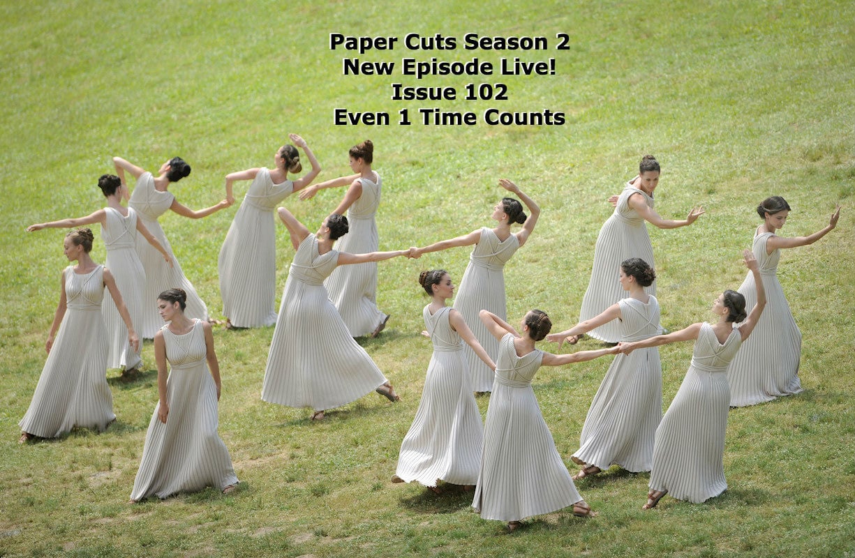 Paper Cuts Issue 102: Even One Time Counts