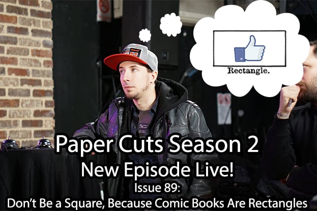 Paper Cuts Issue 89: Don't Be a Square, Because Comics Are Rectangles episode artwork