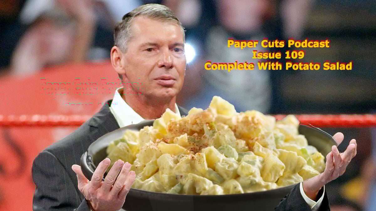 Paper Cuts Issue 109: Complete With Potato Salad