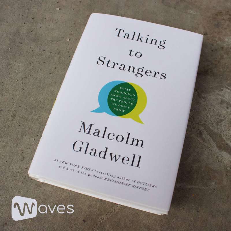 Talking to strangers (Trò chuyện cùng người lạ) – Tác Giả Malcolm Gladwell – Tóm Tắt Sách Bookaster