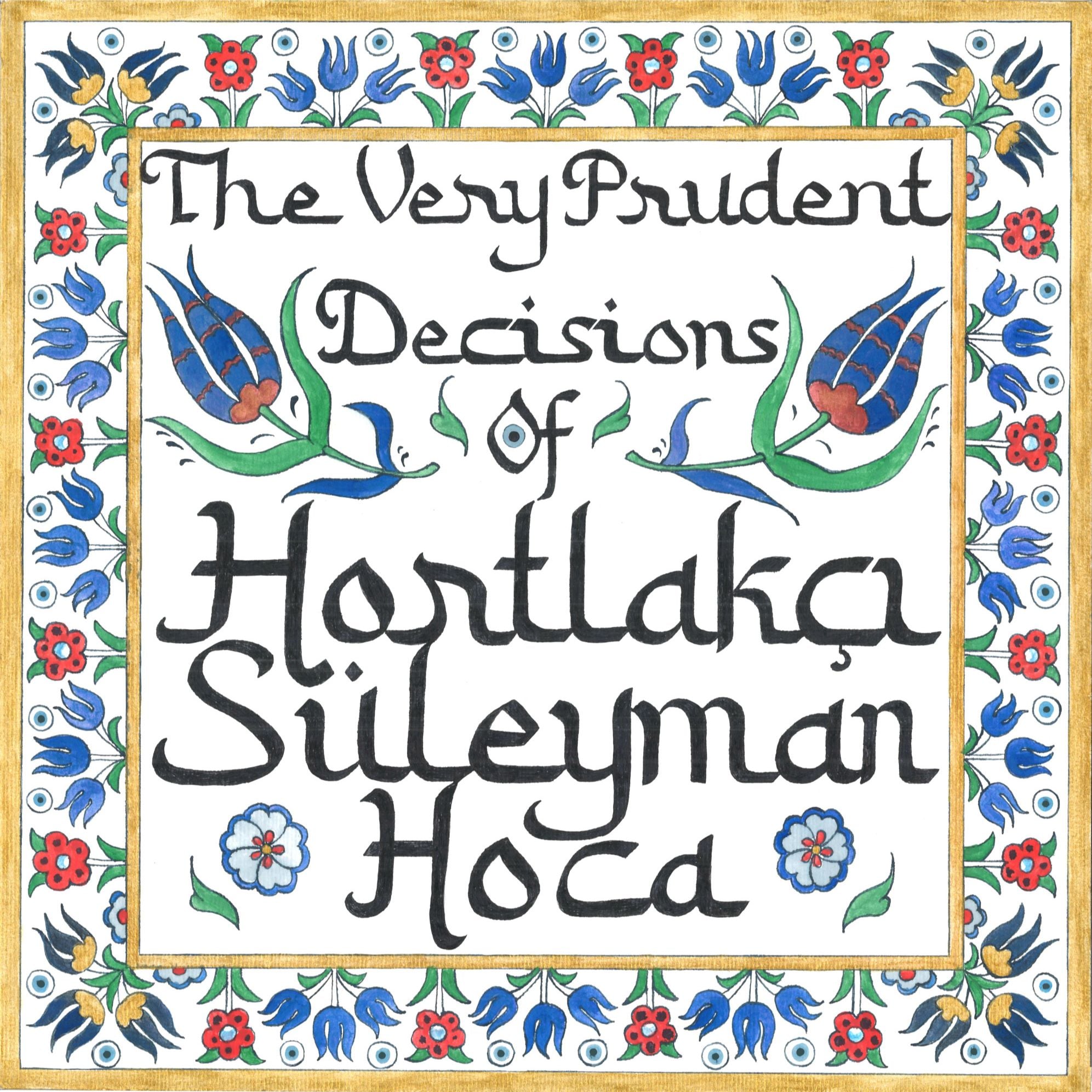 The Very Prudent Decisions of Hortlakçı Süleyman Hoca