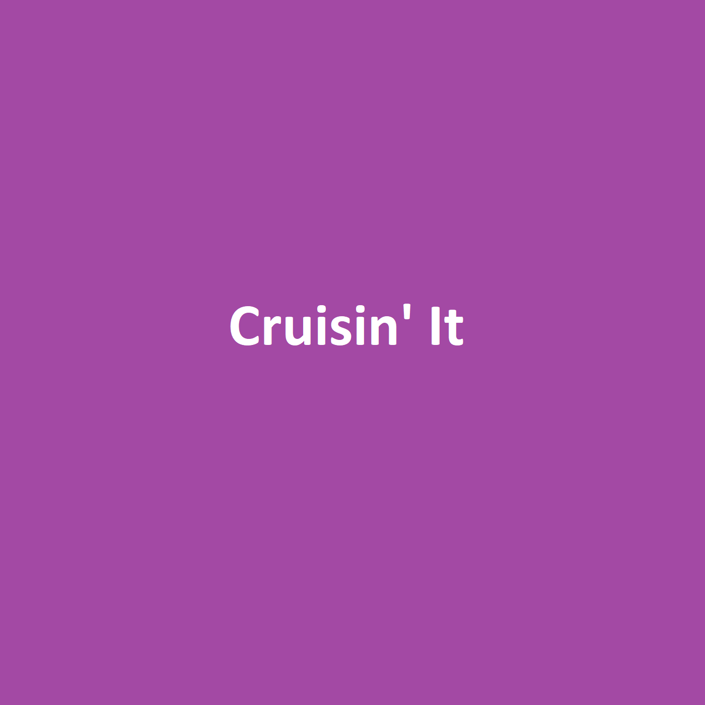 Cruisin\' It