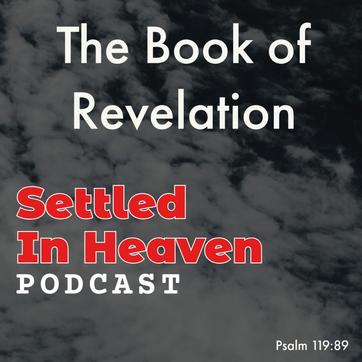 The Book of Revelation - Settled in Heaven Podcast