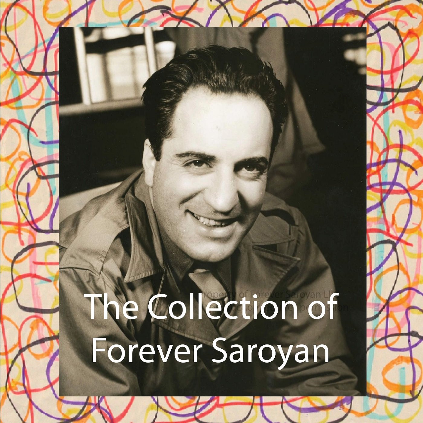 The Collection of Forever Saroyan