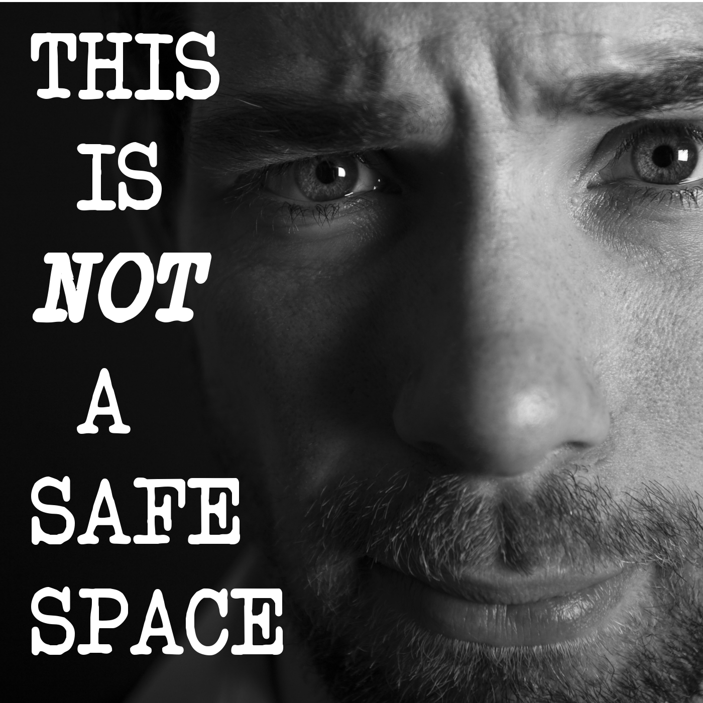 this is NOT a safe space