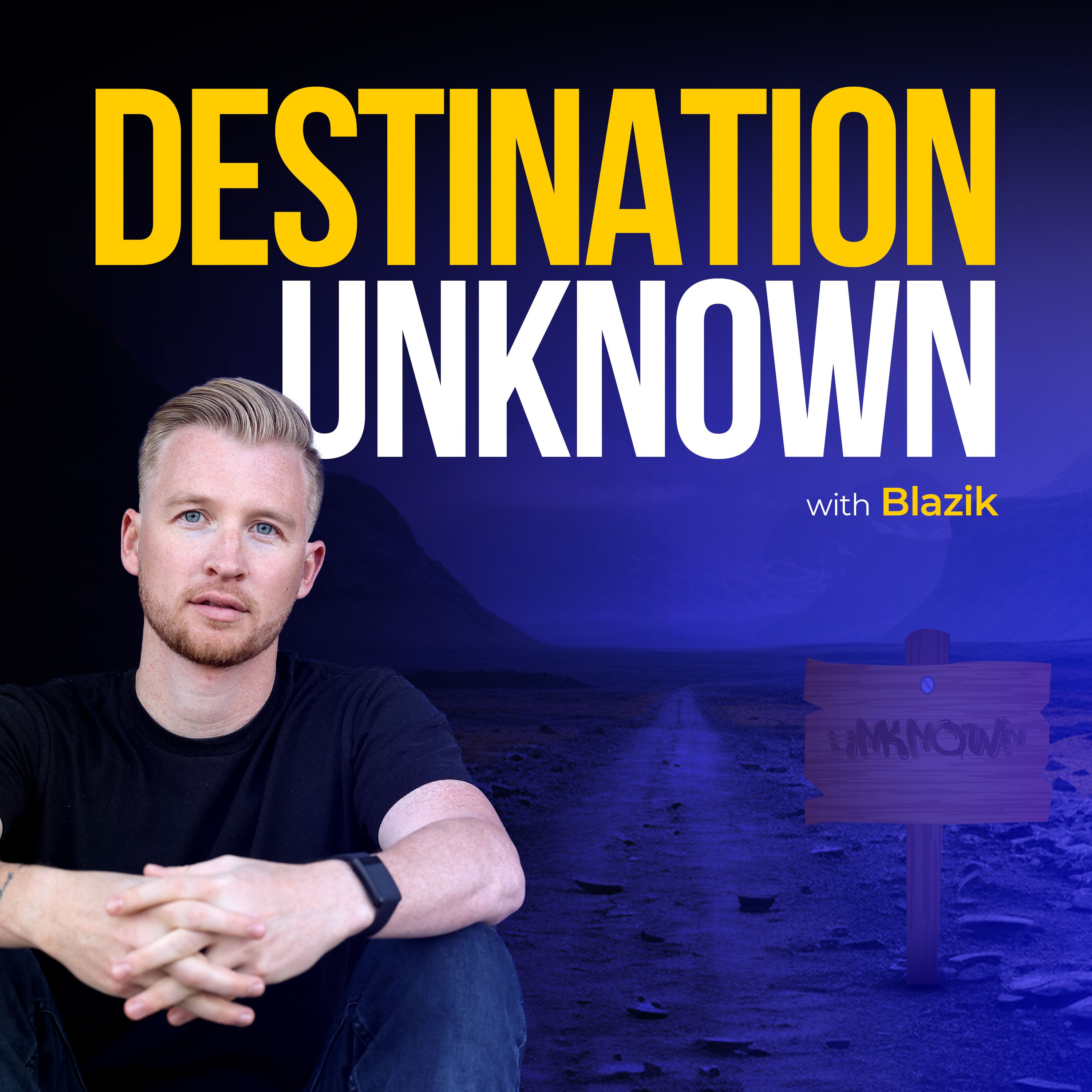 Destination Unknown with Blazik