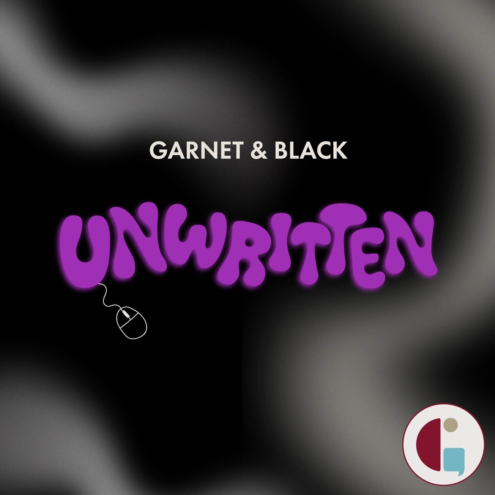 Garnet & Black: Unwritten
