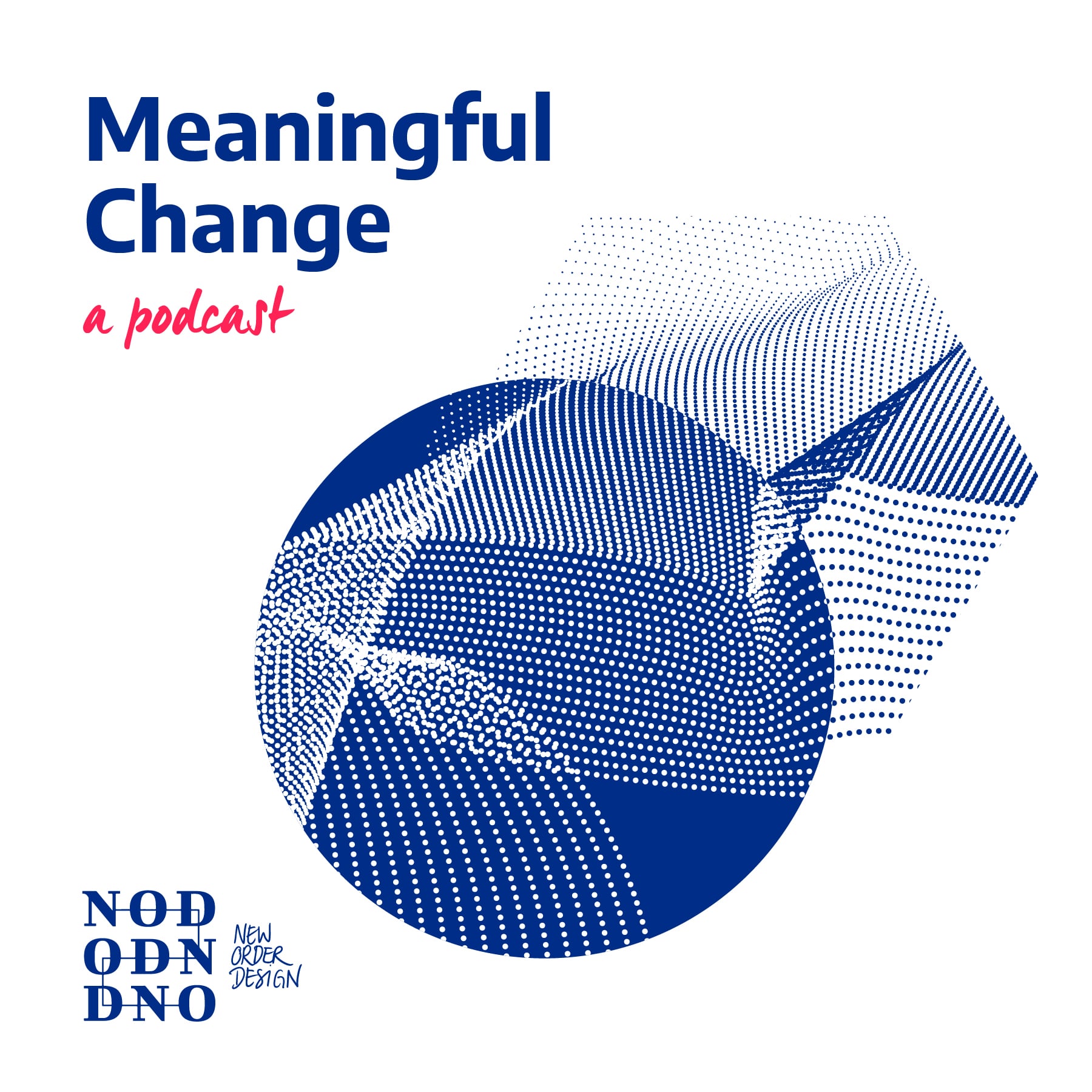 Meaningful Change – a podcast