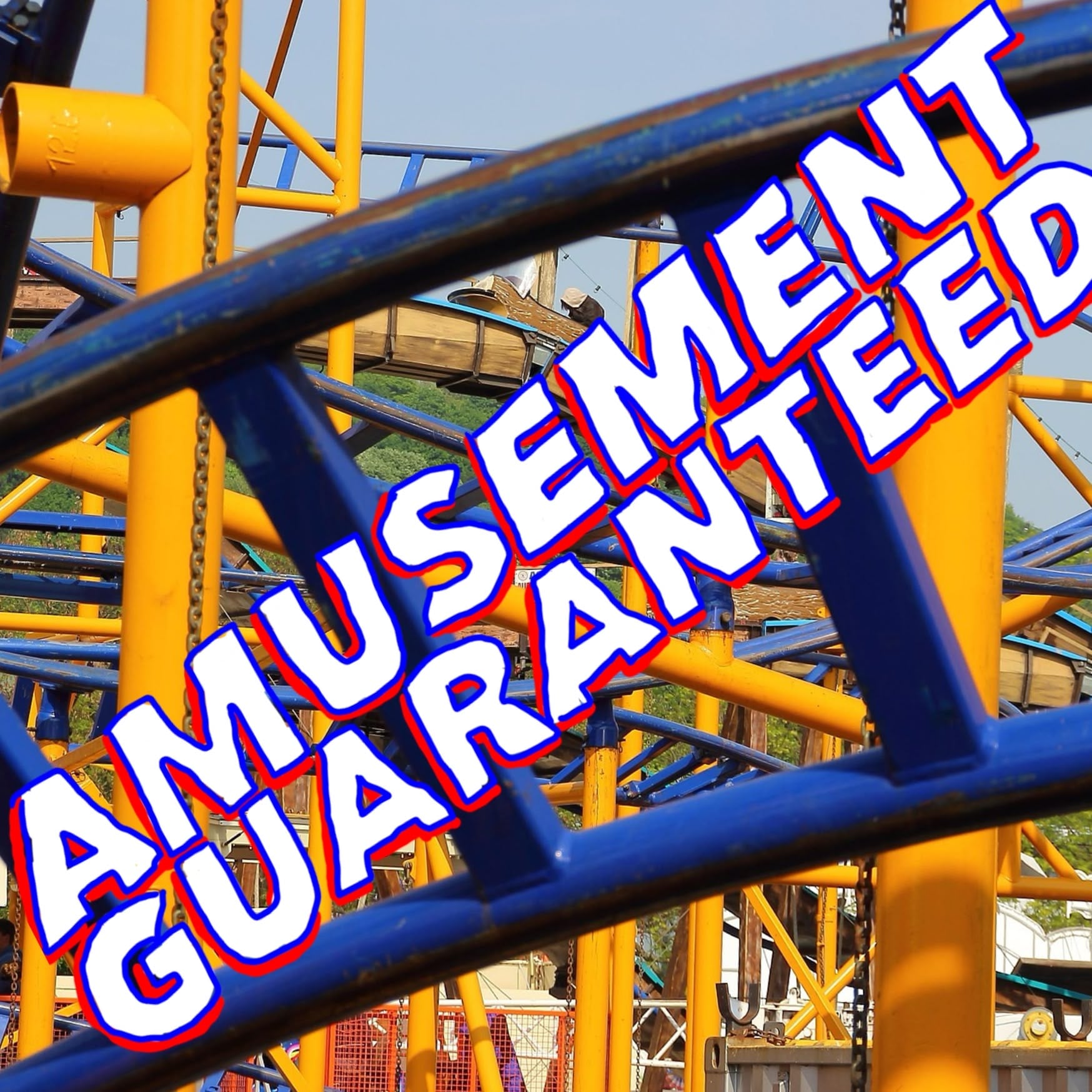 Amusement Guaranteed