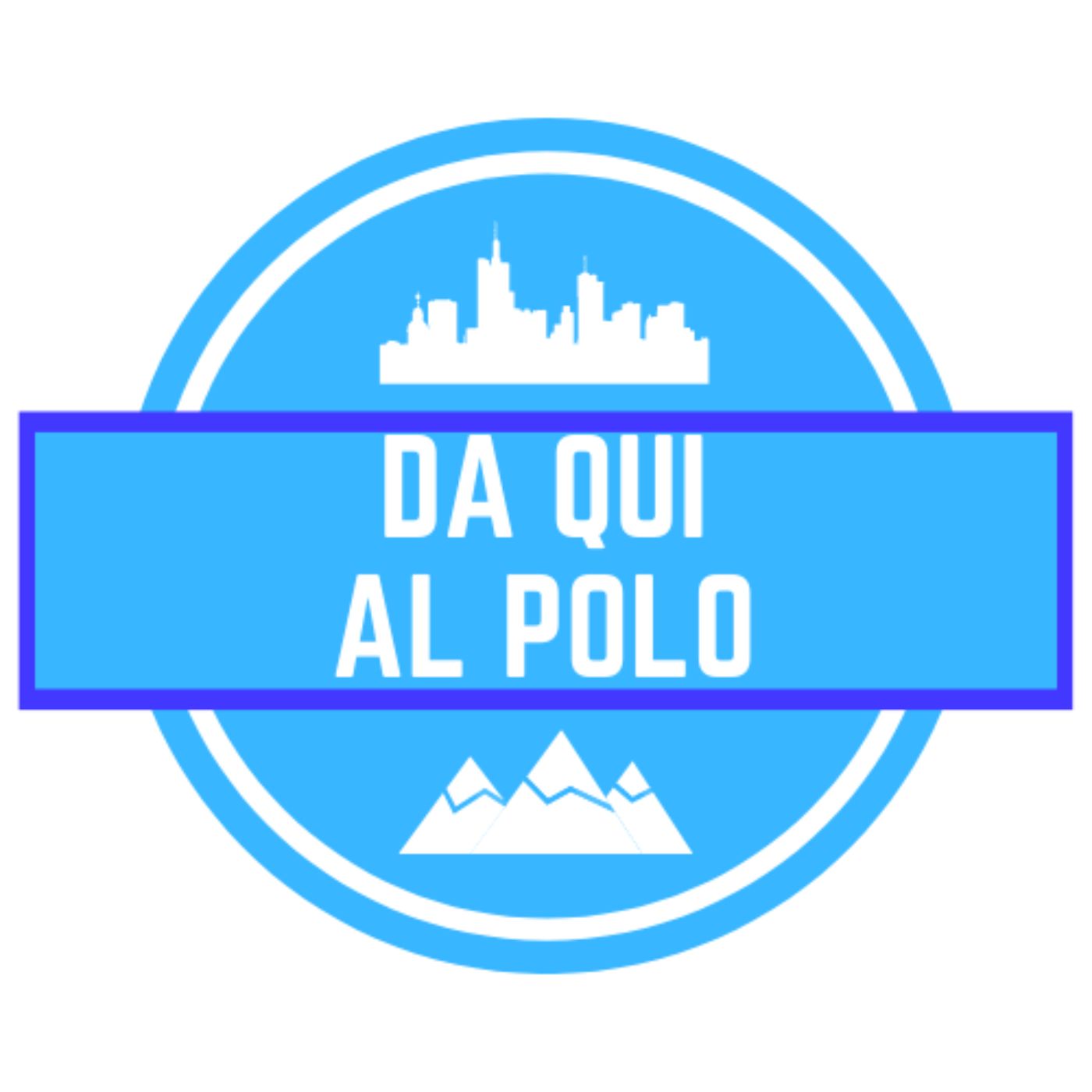 Da Qui al Polo
