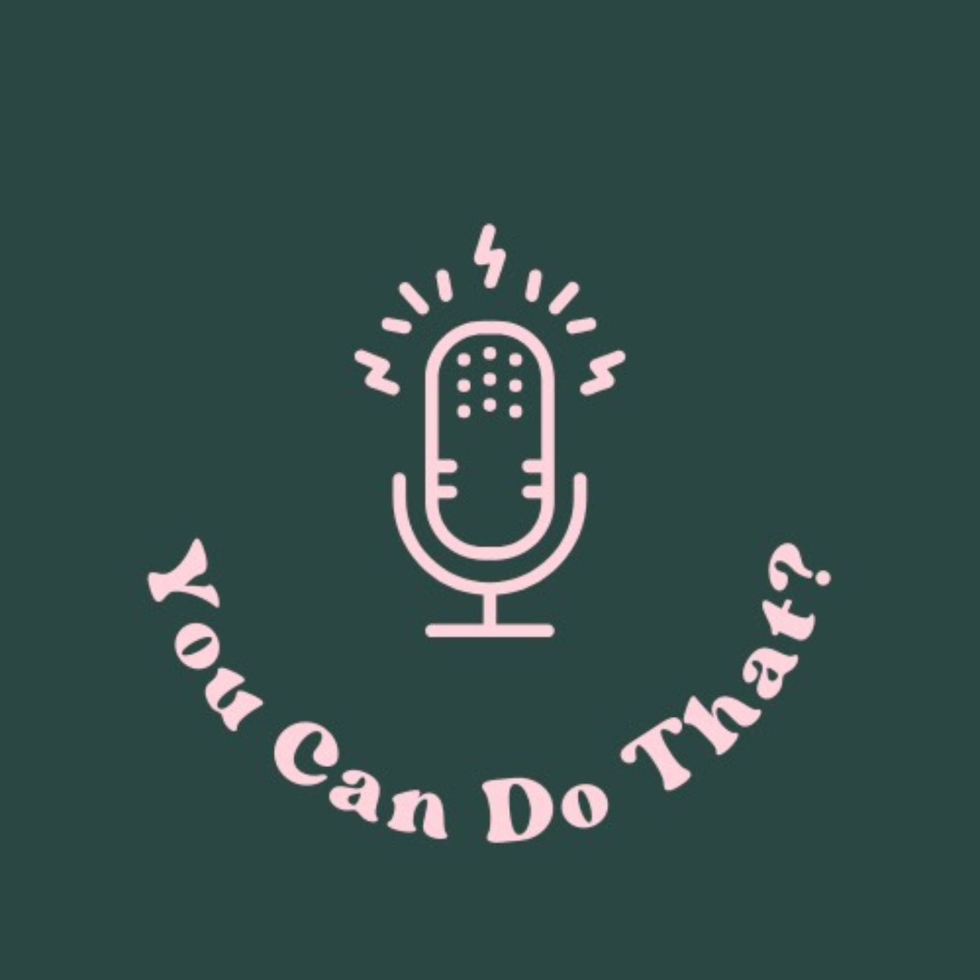 You Can Do That?