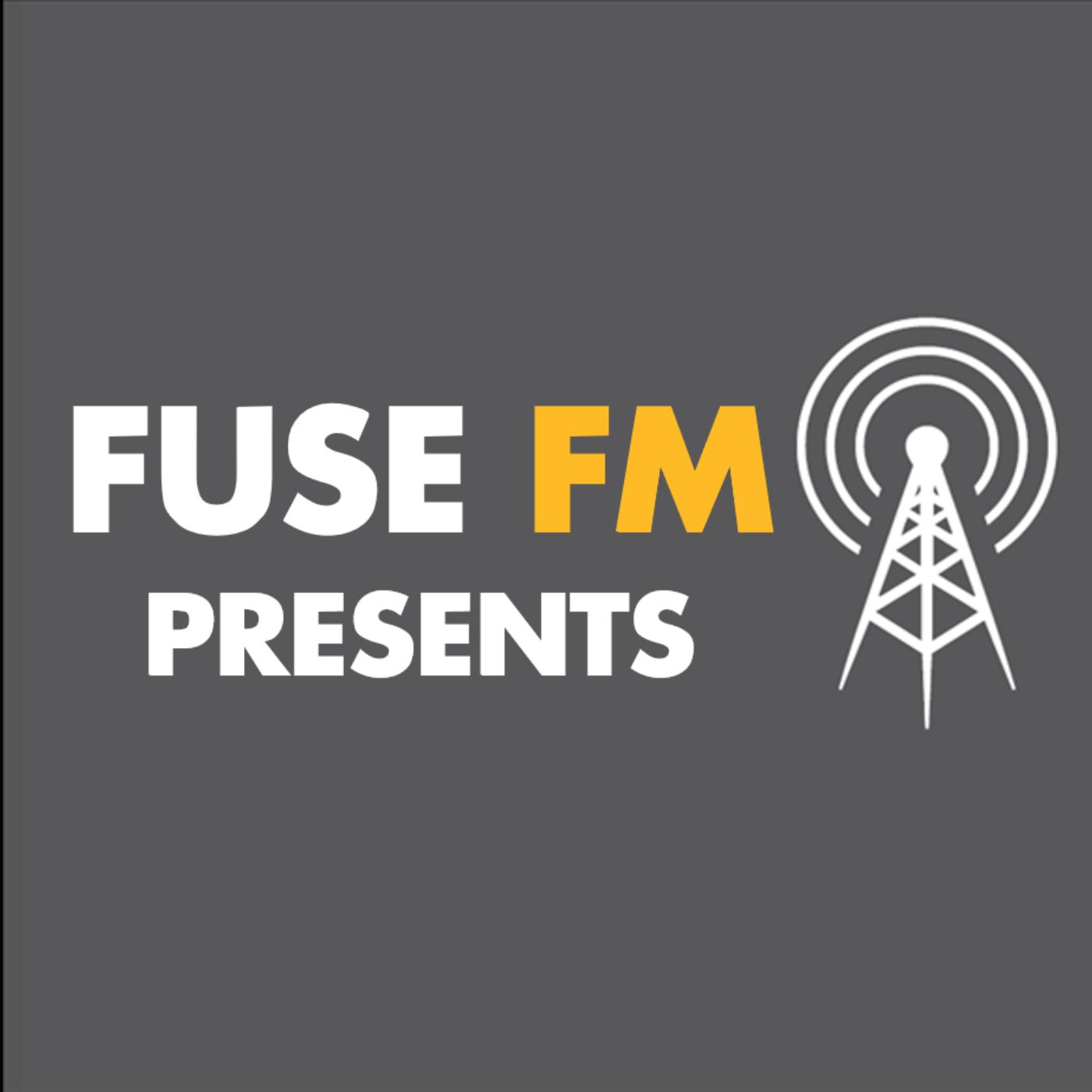 Fuse FM Presents