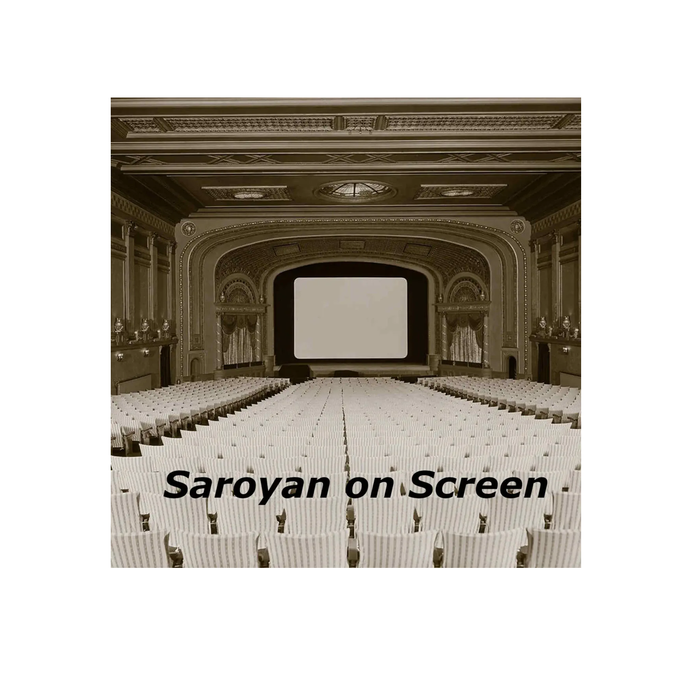 Saroyan on Screen podcast artwork