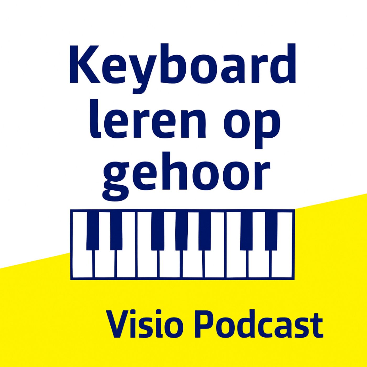 Zelf keyboard leren spelen op gehoor 1 (Visio Podcast)