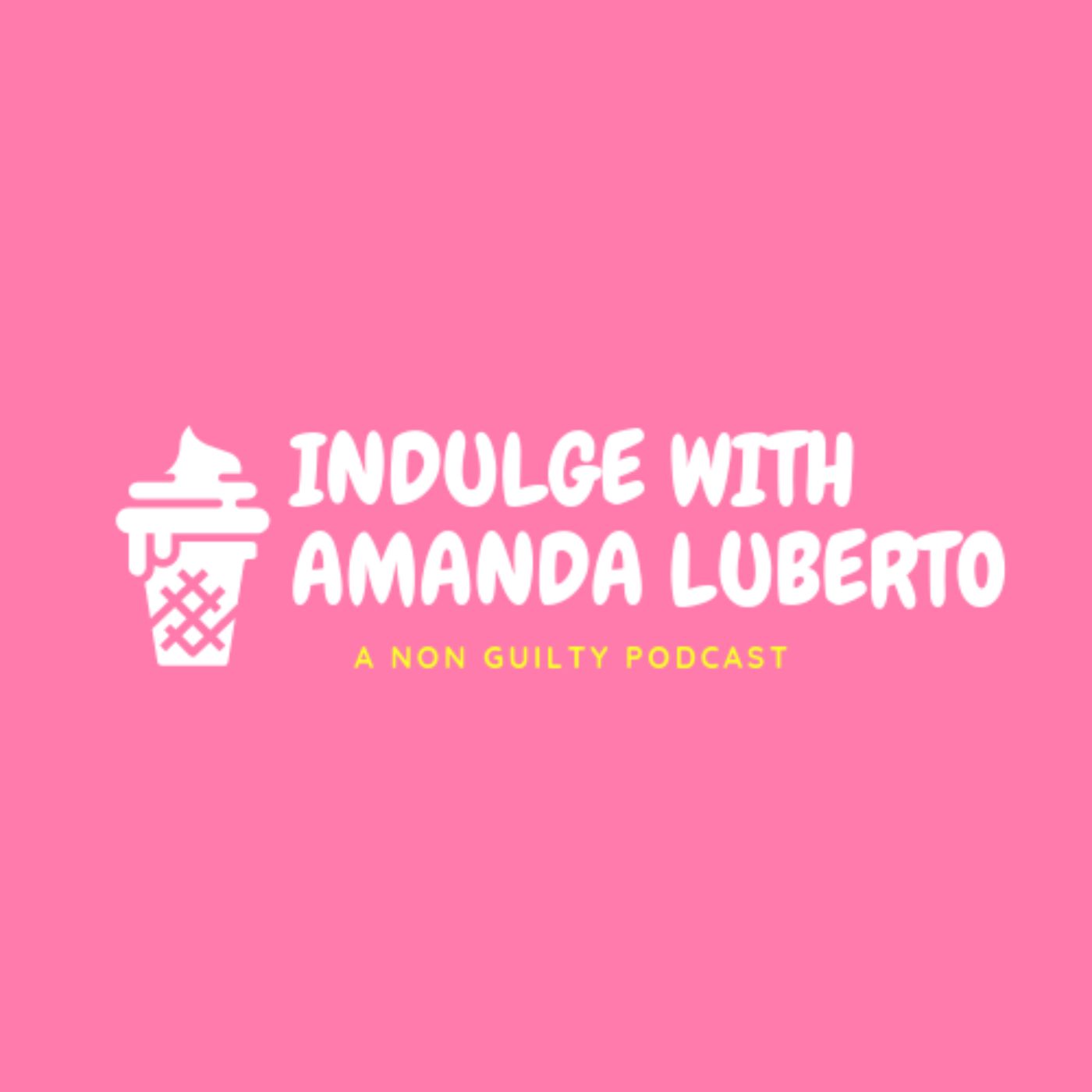 Indulge with Amanda Luberto