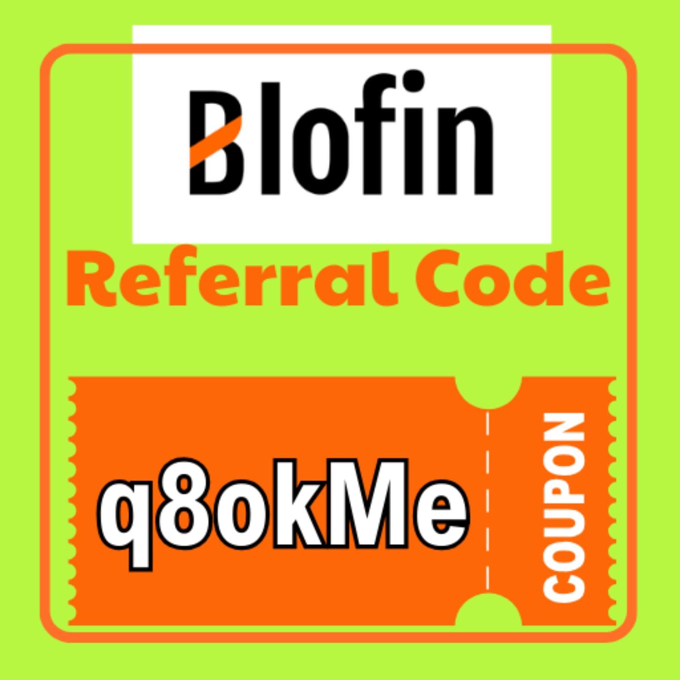 BloFin Referral Code (q8okMe) – What New Users Need to Know Before Signing Up