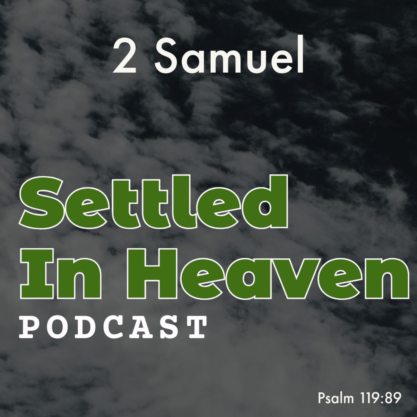 The Book of 2 Samuel - Settled in Heaven Podcast