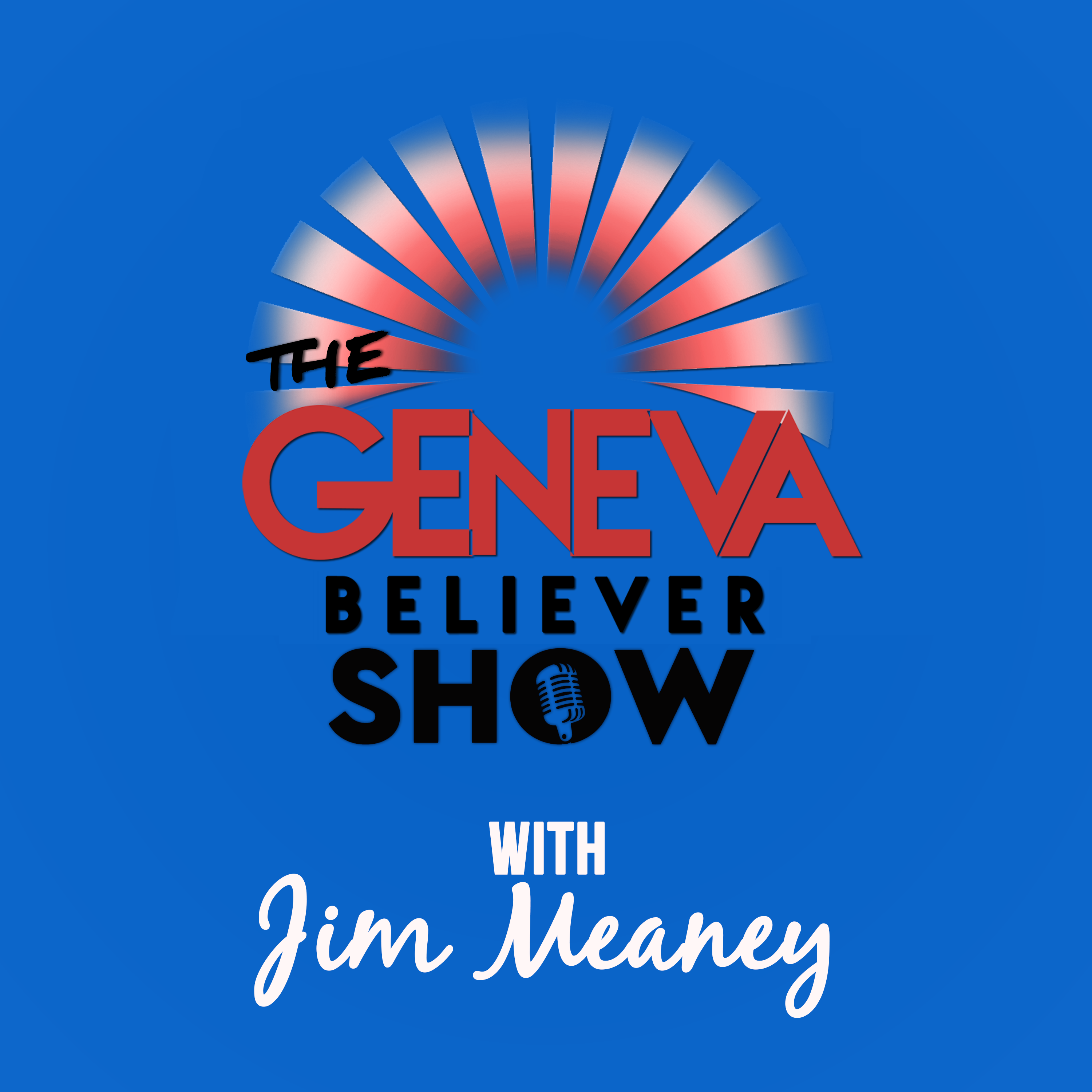 The Geneva Believer Show