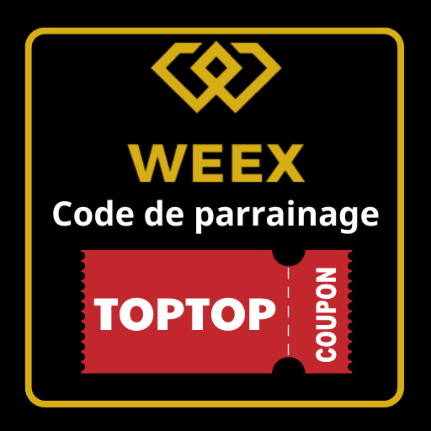 Code de parrainage WEEX : TOPTOP (30 000 USDT)
