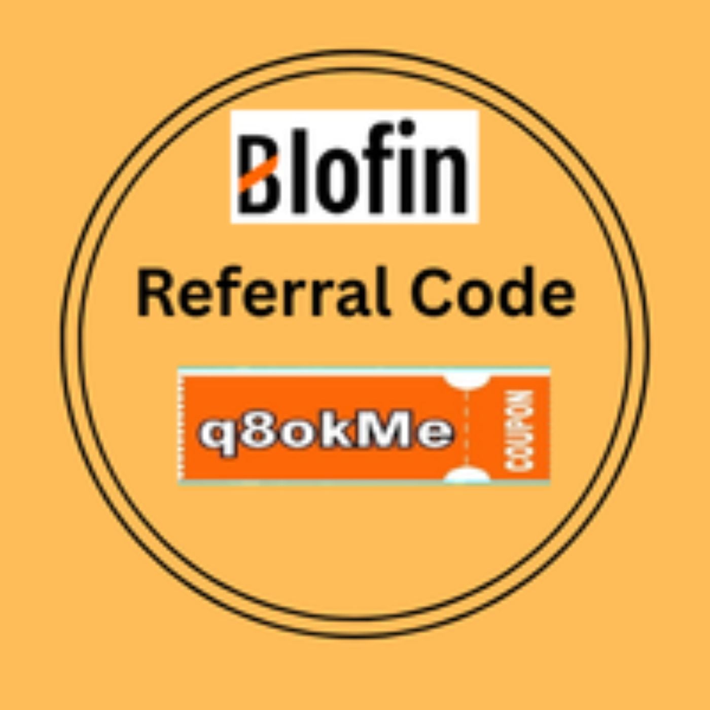 Start Trading Smarter with BloFin Referral Referral “q8okMe”