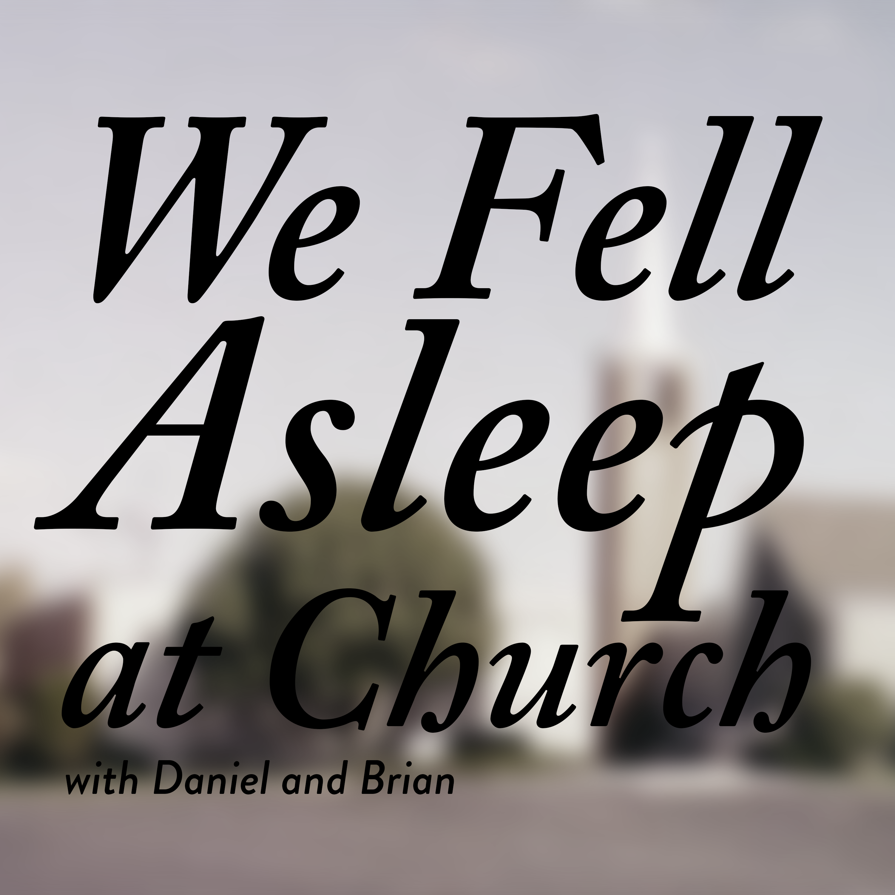 We Fell Asleep at Church