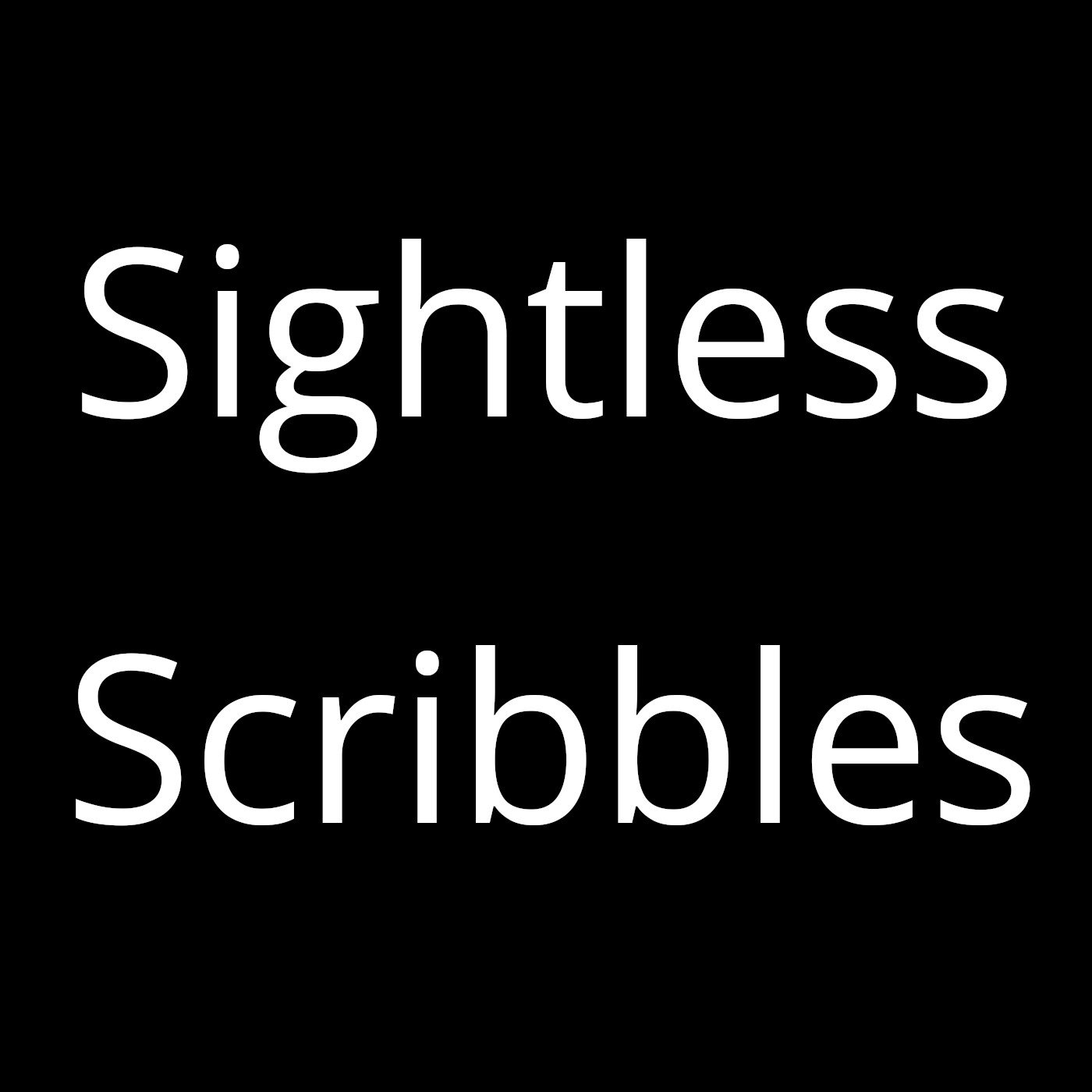 Sightless Scribbles